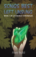 Songs Best Left Unsung 1398450715 Book Cover