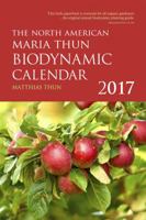 The North American Maria Thun Biodynamic Calendar: 2017 1782503323 Book Cover