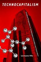 Technocapitalism: A Critical Perspective on Technological Innovation and Corporatism 1439900426 Book Cover