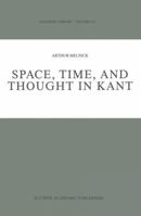 Space, Time, and Thought in Kant 9401075328 Book Cover