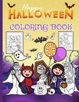 Happy Halloween Coloring Book: A Fun Collection of 35 Coloring Pages with Cute Spooky Scary Things like Ghosts, Pumpkins, Witches, Haunted Houses (For kids and toddlers ages 3-5). B08KBCZFD1 Book Cover