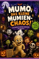 Mumo, das kleine Mumienchaos! (German Edition) B0HB75TKXW Book Cover