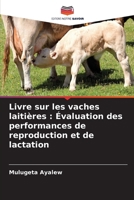 Livre sur les vaches laitières : Évaluation des performances de reproduction et de lactation (French Edition) 3330762756 Book Cover