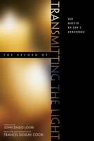 The Record of Transmitting the Light: Zen Master Keizan's Denkoroku 0916820203 Book Cover