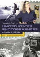 Twentieth Century United States Photographers: A Student's Guide 0313335613 Book Cover