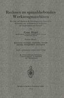 Rechnen an Spanabhebenden Werkzeugmaschinen: Ein Lehr- Und Handbuch Fur Betriebsingenieure, Betriebsleiter Werkmeister Und Vorwartsstrebende Facharbeiter Der Metallverarbeitenden Industrie 3662355272 Book Cover