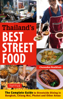 Thailand's Best Street Food: The Complete Guide to Streetside Dining in Bangkok, Chiang Mai, Phuket and Other Areas 0804844666 Book Cover