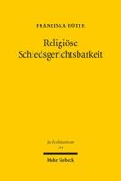 Religiose Schiedsgerichtsbarkeit: Angloamerikanische Rechtspraxis, Perspektive Fur Deutschland 3161527380 Book Cover