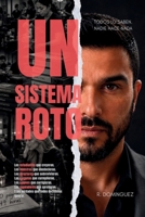 Un Sistema Roto (Spanish Edition) B0H8MFHXG1 Book Cover
