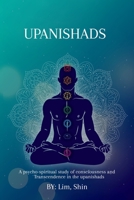 A psycho-spiritual study of consciousness and transcendence in the Upanishads 4920355785 Book Cover