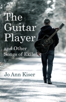 The Guitar Player and Other Songs of Exiles 163988548X Book Cover