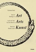 End of Art - Endings in Art / Ende Der Kunst - Enden in Der Kunst: La Fin de l'Art - Les Fins Dans Les Arts 3796521932 Book Cover