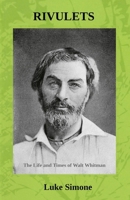 Rivulets: The Life and Times of Walt Whitman B0DK5FMXPR Book Cover