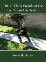 Divine Hook Swords of the Tien Shan Pai System 143435024X Book Cover