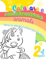 Colorare e scarabocchiare animali - libro di attività creative per bambini 2-4 anni: 32 grandi forme di animali da scarabocchiare e colorare B08N9KKV5R Book Cover