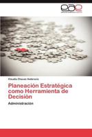 Planeacion Estrategica Como Herramienta de Decision 3848477866 Book Cover