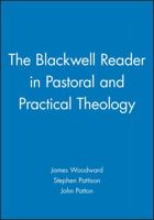 The Blackwell Reader in Pastoral and Practical Theology (Blackwell Readings in Modern Theology) 0631207457 Book Cover