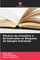 Eficácia da Clonidina e do Esteroide no Bloqueio do Gânglio Estrelado (Portuguese Edition) 620074761X Book Cover