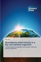 Quantifying Metal Toxicity in a Key Soil Sentinel Organism 3639662806 Book Cover