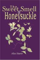 The Sweet Smell of Honeysuckle 0595325688 Book Cover