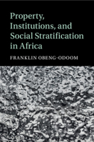 Property, Institutions, and Social Stratification in Africa 1108709990 Book Cover