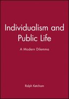 Individualism and Public Life: A Modern Dilemma 0631157735 Book Cover