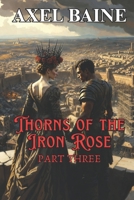 Thorns of the Iron Rose: Part 3 B0GQHC7CH6 Book Cover