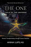 The One, Child of the Universe: Human Transformation through Cosmic Realities 1584208716 Book Cover