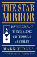 The Star Mirror: The Extraordinary Discovery of the True Reflection Between Heaven and Earth 0722537204 Book Cover