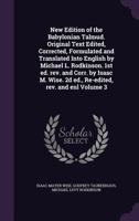 New edition of the Babylonian Talmud. Original text edited, corrected, formulated and translated into English by Michael L. Rodkinson. 1st ed. rev. ... 2d ed., re-edited, rev. and enl Volume 3 1177709333 Book Cover