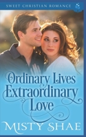 Ordinary Lives Extraordinary Love: Sweet Christian Romance (Destiny on the Doorstep) 1710135689 Book Cover