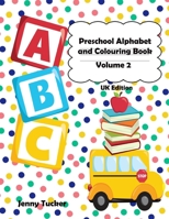 Preschool Alphabet and Colouring Book Volume 2: UK Edition B08PX7DFGB Book Cover