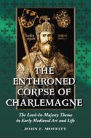 Enthroned Corpse of Charlemagne 0786427671 Book Cover