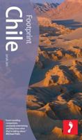 Footprint Chile (Footprint Chile Handbook) 1904777732 Book Cover