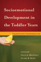Socioemotional Development in the Toddler Years: Transitions and Transformations 159385496X Book Cover