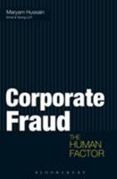 Corporate Fraud: The Human Factor 1472905083 Book Cover