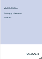 The Happy Adventurers: in large print 3368359371 Book Cover