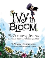 Ivy in Bloom: The Poetry of Spring from Great Poets and Writers from the Past 0980016274 Book Cover