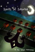 Spirits of Suburbia: A Pop Seagull Anthology 1492716545 Book Cover