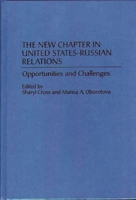 The New Chapter in United States-Russian Relations: Opportunities and Challenges 0275947610 Book Cover