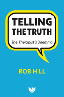 Telling the Truth: The Therapist's Dilemma 1800132964 Book Cover