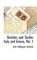 Sketches and Studies in Italy and Greece - Volume I 1115415654 Book Cover