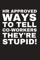 HR Approved ways to tell co-workers they're stupid! 1653414871 Book Cover