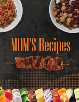 MOM'S Recipes. Create Your Own Collected Recipe Book. Blank Recipe Book to Write in, Document all Your Special Recipes and Notes for Your Favorite. Collect the Recipes You Love in Your Own Recipe Book 1674224672 Book Cover