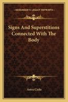 Signs and Superstitions Connected with the Body 1425324975 Book Cover