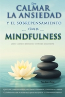 Cómo Calmar la Ansiedad y el Sobrepensamiento a través del Mindfulness: Ejercicios y Herramientas para Sanar, Fortalecer y Dominar tu Mente / Guía ... Mental (Powerful Mind) (Spanish Edition) B0FF2Q15VF Book Cover
