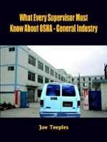 What Every Supervisor Must Know About OSHA: General Industry 141404769X Book Cover