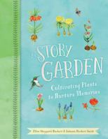 Story Garden: Cultivating Plants to Nurture Memories 1423645812 Book Cover
