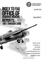 Index to FAA Office of Aerospace Medicine Reports: 1961 Through 2006 1493767631 Book Cover