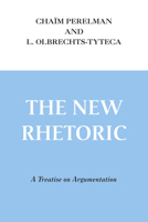 The New Rhetoric: A Treatise on Argumentation 0268004463 Book Cover